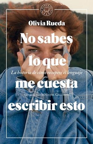 NO SABES LO QUE ME CUESTA ESCRIBIR ESTO | 9788417059477 | RUEDA, OLIVIA | Llibreria Online de Banyoles | Comprar llibres en català i castellà online