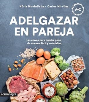 ADELGAZAR EN PAREJA | 9788417188351 | MONFULLEDA, NÚRIA/MIRALLES, CARLES | Llibreria L'Altell - Llibreria Online de Banyoles | Comprar llibres en català i castellà online - Llibreria de Girona