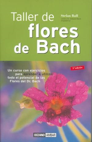TALLER DE FLORES DE BACH | 9788475562001 | BALL, STEFAN | Llibreria L'Altell - Llibreria Online de Banyoles | Comprar llibres en català i castellà online - Llibreria de Girona