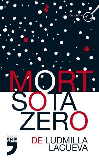 MORT SOTA ZERO | 9788494791420 | LACUEVA CANUT, LUDMILLA | Llibreria Online de Banyoles | Comprar llibres en català i castellà online