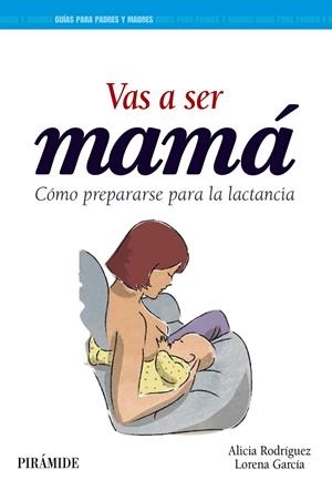 VAS A SER MAMÁ | 9788436836615 | RODRÍGUEZ TORRES, ALICIA/GARCÍA ESTEBAN, LORENA | Llibreria L'Altell - Llibreria Online de Banyoles | Comprar llibres en català i castellà online - Llibreria de Girona