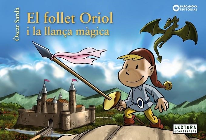 FOLLET ORIOL I LA LLANÇA MÀGICA, EL | 9788448946517 | SARDÀ, ÒSCAR | Llibreria L'Altell - Llibreria Online de Banyoles | Comprar llibres en català i castellà online - Llibreria de Girona