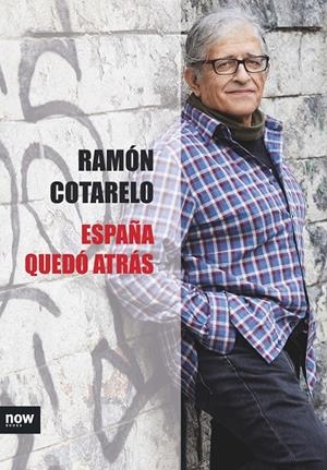 ESPAÑA QUEDÓ ATRÁS | 9788416245604 | COTARELO GARCÍA, RAMÓN | Llibreria L'Altell - Llibreria Online de Banyoles | Comprar llibres en català i castellà online - Llibreria de Girona