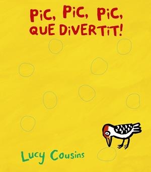 PIC, PIC, PIC, QUÈ DIVERTIT! | 9788499068534 | COUSINS, LUCY | Llibreria Online de Banyoles | Comprar llibres en català i castellà online