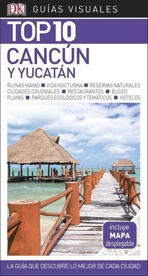 GUÍA VISUAL TOP 10 CANCÚN Y YUCATÁN | 9780241338032 | AAVV | Llibreria Online de Banyoles | Comprar llibres en català i castellà online