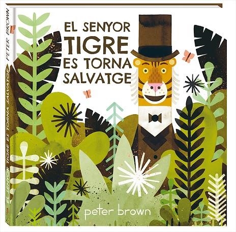 EL SENYOR TIGRE ES TORNA SALVATGE | 9788416394852 | BROWN, PETER | Llibreria L'Altell - Llibreria Online de Banyoles | Comprar llibres en català i castellà online - Llibreria de Girona