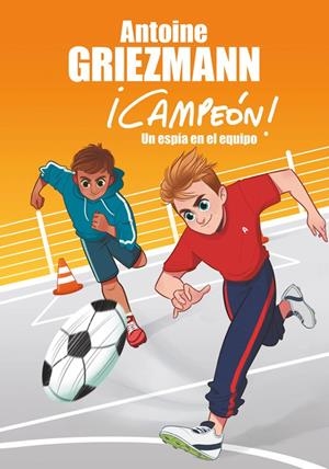 UN ESPÍA EN EL EQUIPO (¡CAMPEÓN! 2) | 9788416712786 | ANTOINE GRIEZMANN | Llibreria Online de Banyoles | Comprar llibres en català i castellà online