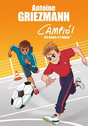 UN ESPIA A L'EQUIP (CAMPIÓ! 2) | 9788416712830 | ANTOINE GRIEZMANN | Llibreria Online de Banyoles | Comprar llibres en català i castellà online