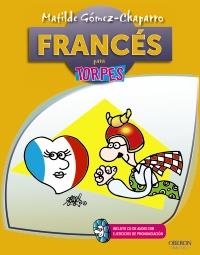 FRANCÉS PARA TORPES | 9788441532281 | GÓMEZ-CHAPARRO, MATILDE | Llibreria L'Altell - Llibreria Online de Banyoles | Comprar llibres en català i castellà online - Llibreria de Girona