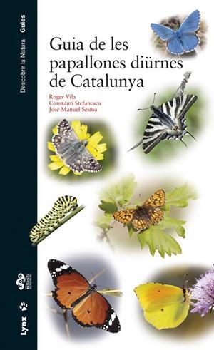 GUIA DE LES PAPALLONES DIÜRNES DE CATALUNYA | 9788416728060 | VILA, ROGER VILA/STEFANESCU, CONSTANTÍ/SESMA, JOSÉ MANUEL | Llibreria Online de Banyoles | Comprar llibres en català i castellà online