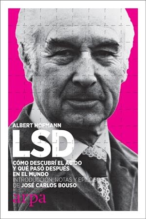 LSD. CÓMO DESCUBRÍ EL ÁCIDO Y QUÉ PASÓ DESPUÉS EN EL MUNDO | 9788416601707 | HOFMANN, ALBERT | Llibreria Online de Banyoles | Comprar llibres en català i castellà online