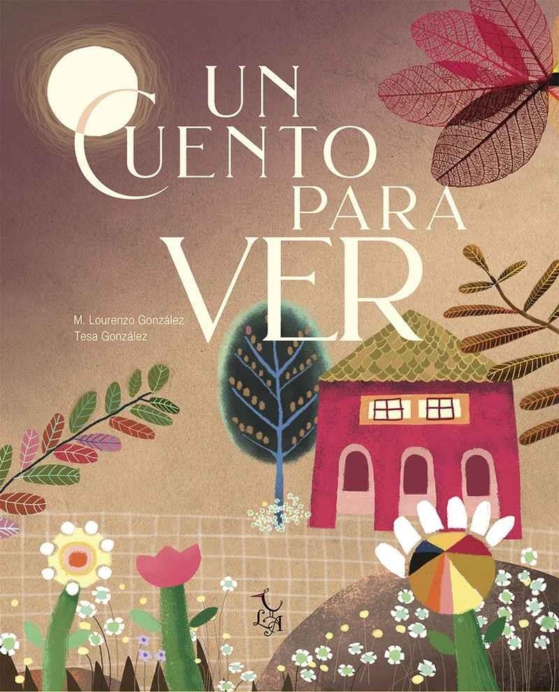 CUENTO PARA VER, UN | 9788494746222 | GONZÁLEZ, M. LOURENZO/GONZÁLEZ, TESA | Llibreria L'Altell - Llibreria Online de Banyoles | Comprar llibres en català i castellà online - Llibreria de Girona