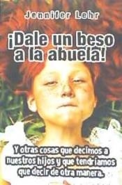 DALE UN BESO A LA ABUELA | 9788427141797 | LEHR JENNIFER | Llibreria Online de Banyoles | Comprar llibres en català i castellà online