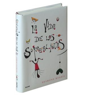 LA VIDA DE LOS SURREALISTAS | 9788417254568 | MORRIS, DESMOND | Llibreria L'Altell - Llibreria Online de Banyoles | Comprar llibres en català i castellà online - Llibreria de Girona