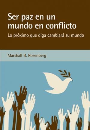 SER PAZ EN UN MUNDO EN CONFLICTO | 9788415053842 | ROSENBERG, MARSHALL B. | Llibreria L'Altell - Llibreria Online de Banyoles | Comprar llibres en català i castellà online - Llibreria de Girona