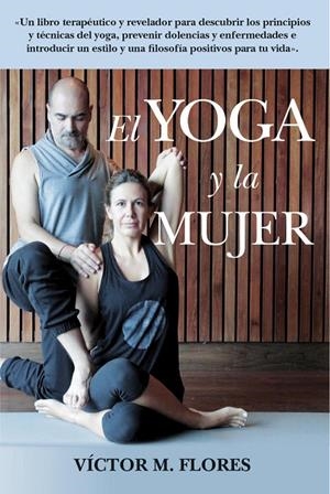 LIBRO DEL YOGA Y LA MUJER, EL | 9788417057213 | MARTÍNEZ FLORES, VÍCTOR | Llibreria L'Altell - Llibreria Online de Banyoles | Comprar llibres en català i castellà online - Llibreria de Girona
