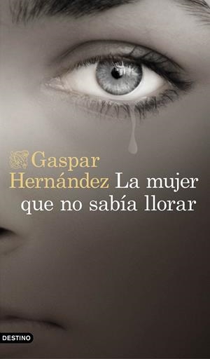 MUJER QUE NO SABÍA LLORAR, LA | 9788423353491 | HERNÁNDEZ, GASPAR | Llibreria Online de Banyoles | Comprar llibres en català i castellà online