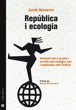 REPÚBLICA I ECOLOGIA | 9788494827518 | NAVARRO, JORDI | Llibreria L'Altell - Llibreria Online de Banyoles | Comprar llibres en català i castellà online - Llibreria de Girona
