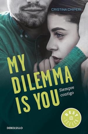 MY DILEMMA IS YOU. SIEMPRE CONTIGO | 9788466338011 | CHIPERI, CRISTINA | Llibreria L'Altell - Llibreria Online de Banyoles | Comprar llibres en català i castellà online - Llibreria de Girona