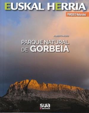  PARQUE NATURAL DE GORBEIA. EUSKAL HERRIA | 9788482166674 | MURO, ALBERTO | Llibreria L'Altell - Llibreria Online de Banyoles | Comprar llibres en català i castellà online - Llibreria de Girona