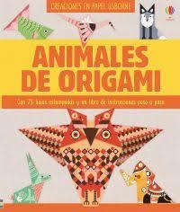 ANIMALES DE ORIGAMI | 9781474944359 | USBORNE | Llibreria Online de Banyoles | Comprar llibres en català i castellà online