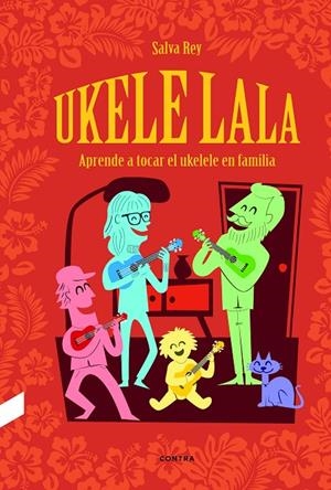 UKELELALA | 9788494786969 | REY NAGEL, SALVADOR | Llibreria L'Altell - Llibreria Online de Banyoles | Comprar llibres en català i castellà online - Llibreria de Girona