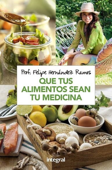 QUE TUS ALIMENTOS SEAN TU MEDICINA | 9788491181279 | HERNANDEZ RAMOS, FELIPE | Llibreria L'Altell - Llibreria Online de Banyoles | Comprar llibres en català i castellà online - Llibreria de Girona