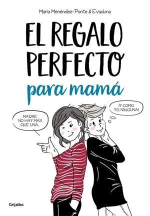 EL REGALO PERFECTO PARA MAMÁ | 9788425356414 | MARÍA MENÉNDEZ-PONTE/EVADUNA | Llibreria L'Altell - Llibreria Online de Banyoles | Comprar llibres en català i castellà online - Llibreria de Girona