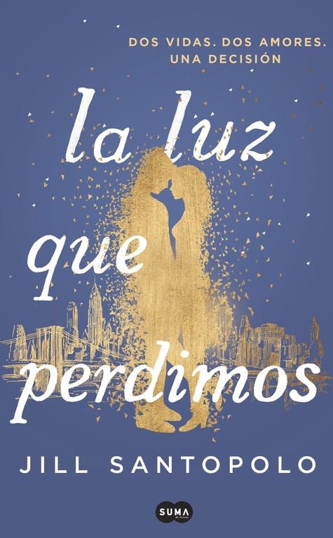 LA LUZ QUE PERDIMOS | 9788491291787 | JILL SANTOPOLO | Llibreria L'Altell - Llibreria Online de Banyoles | Comprar llibres en català i castellà online - Llibreria de Girona