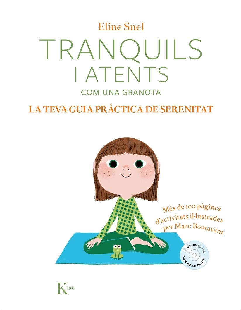 TRANQUILS I ATENTS COM UNA GRANOTA. LA TEVA GUIA PRÀCTICA DE SERENITAT | 9788499886428 | SNEL, ELINE | Llibreria L'Altell - Llibreria Online de Banyoles | Comprar llibres en català i castellà online - Llibreria de Girona