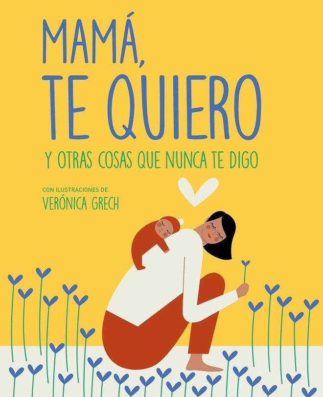 MAMÁ, TE QUIERO | 9788408185529 | GRECH, VERÓNICA | Llibreria Online de Banyoles | Comprar llibres en català i castellà online