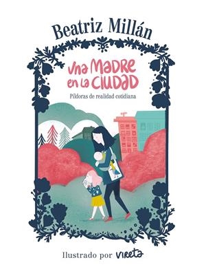 UNA MADRE EN LA CIUDAD | 9788416890682 | MILLÁN, BEATRIZ/VIRETA | Llibreria Online de Banyoles | Comprar llibres en català i castellà online