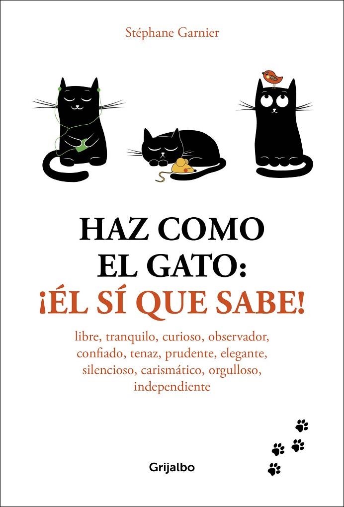 HAZ COMO EL GATO: ¡ÉL SÍ QUE SABE! | 9788416895601 | STÉPHANE GARNIER | Llibreria L'Altell - Llibreria Online de Banyoles | Comprar llibres en català i castellà online - Llibreria de Girona