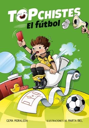 TOP CHISTES. EL FÚTBOL (TOP CHISTES) | 9788416712847 | GEMA MORALEDA | Llibreria L'Altell - Llibreria Online de Banyoles | Comprar llibres en català i castellà online - Llibreria de Girona