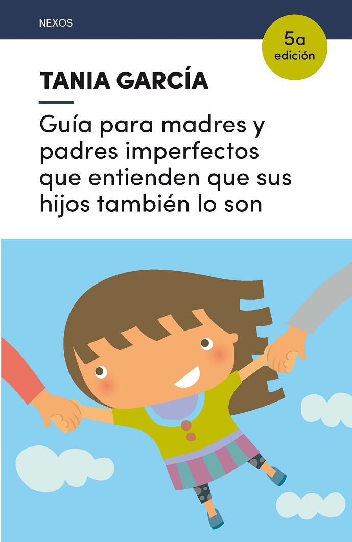 GUÍA PARA MADRES Y PADRES IMPERFECTOS QUE ENTIENDEN QUE SUS HIJOS TAMBIÉN LO SON | 9788416918225 | GARCÍA-CARO SÁNCHEZ, TANIA | Llibreria L'Altell - Llibreria Online de Banyoles | Comprar llibres en català i castellà online - Llibreria de Girona