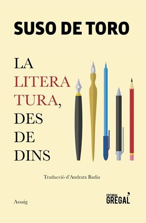 LA LITERATURA, DES DE DINS | 9788417082529 | DE TORO SANTOS, SUSO | Llibreria Online de Banyoles | Comprar llibres en català i castellà online