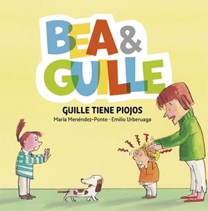 BEA& GUILLE 5. GUILLE TIENE PIOJOS | 9788424662660 | MARIA MENÉNDEZ-PONTE / EMILIO URBERUGAGA | Llibreria L'Altell - Llibreria Online de Banyoles | Comprar llibres en català i castellà online - Llibreria de Girona