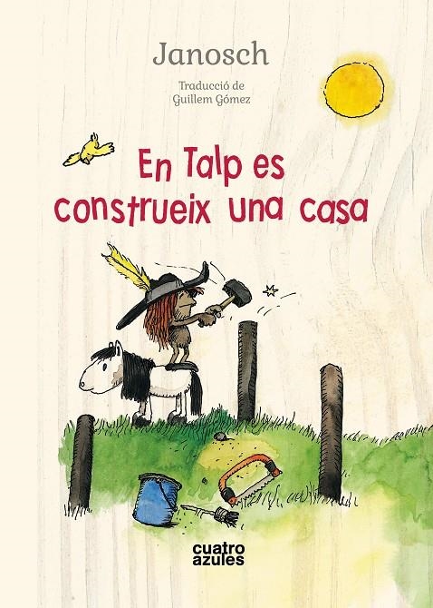 TALP ES CONSTRUEIX UNA CASA, EN | 9788494724572 | JANOSCH | Llibreria L'Altell - Llibreria Online de Banyoles | Comprar llibres en català i castellà online - Llibreria de Girona