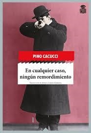 EN CUALQUIER CASO, NINGÚN REMORDIMIENTO | 9788494115363 | CACUCCI, PINO | Llibreria L'Altell - Llibreria Online de Banyoles | Comprar llibres en català i castellà online - Llibreria de Girona