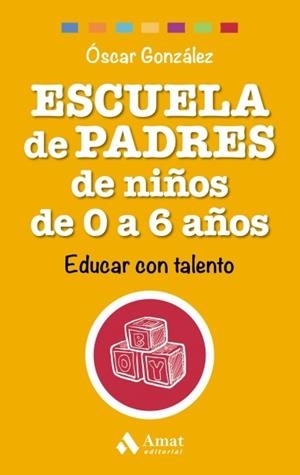 ESCUELA DE PADRES DE NIÑOS DE 0 A 6 AÑOS | 9788497358521 | GONZÁLEZ, ÓSCAR | Llibreria Online de Banyoles | Comprar llibres en català i castellà online