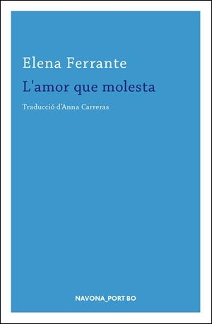 AMOR QUE MOLESTA, L | 9788417181369 | FERRANTE, ELENA | Llibreria L'Altell - Llibreria Online de Banyoles | Comprar llibres en català i castellà online - Llibreria de Girona