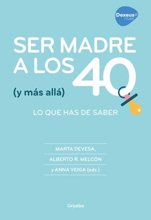 SER MADRE A LOS 40 (Y MÁS ALLÁ) | 9788416895267 | MARTA DEVESA/ALBERTO R. MELCÓN/ANNA VEIGA | Llibreria L'Altell - Llibreria Online de Banyoles | Comprar llibres en català i castellà online - Llibreria de Girona