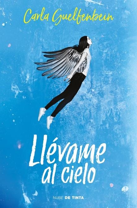 LLÉVAME AL CIELO | 9788416588664 | CARLA GUELFENBEIN | Llibreria L'Altell - Llibreria Online de Banyoles | Comprar llibres en català i castellà online - Llibreria de Girona