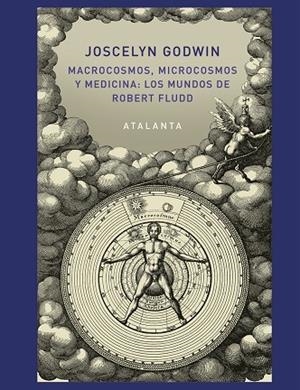 MACROCOSMOS, MICROCOSMOS Y MEDICINA: LOS MUNDOS DE ROBERT FLUDD | 9788494613661 | GODWIN, JOSCELYN | Llibreria L'Altell - Llibreria Online de Banyoles | Comprar llibres en català i castellà online - Llibreria de Girona