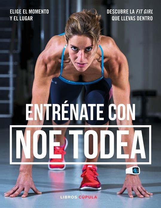 ENTRÉNATE CON NOE TODEA | 9788448024123 | TODEA, NOEMÍ | Llibreria L'Altell - Llibreria Online de Banyoles | Comprar llibres en català i castellà online - Llibreria de Girona