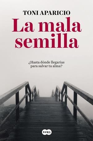 LA MALA SEMILLA | 9788491291992 | TONI APARICIO | Llibreria Online de Banyoles | Comprar llibres en català i castellà online
