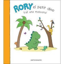 RORY EL PETIT DINO. VULL UNA MASCOTA! | 9788467930849 | CLIMO, LIZ | Llibreria L'Altell - Llibreria Online de Banyoles | Comprar llibres en català i castellà online - Llibreria de Girona