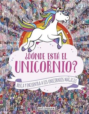 DÓNDE ESTÁ EL UNICORNIO. BUSCA Y ENCUENTRA A LOS UNICORNIOS MÁGICOS | 9788467931228 | Llibreria L'Altell - Llibreria Online de Banyoles | Comprar llibres en català i castellà online - Llibreria de Girona