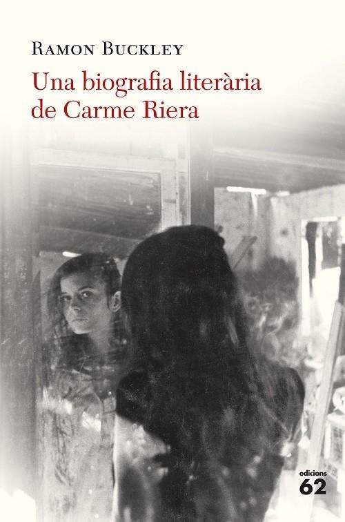 BIOGRAFIA LITERÀRIA DE CARME RIERA, UNA | 9788429776324 | BUCKLEY, RAMÓN | Llibreria L'Altell - Llibreria Online de Banyoles | Comprar llibres en català i castellà online - Llibreria de Girona