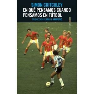 EN QUÉ PENSAMOS CUANDO PENSAMOS EN FÚTBOL | 9788416677771 | CRITCHLEY, SIMON | Llibreria Online de Banyoles | Comprar llibres en català i castellà online
